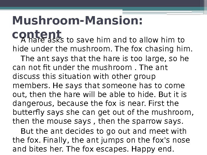 Mushroom-Mansion:  content A hare asks to save him and to allow him to