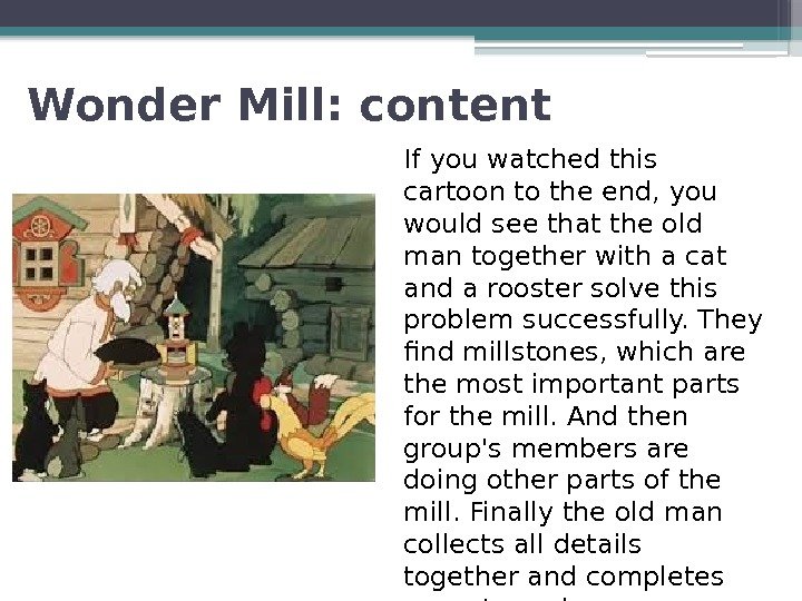Wonder Mill: content If you watched this cartoon to the end, you would see