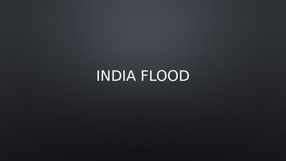 INDIA FLOOD 
