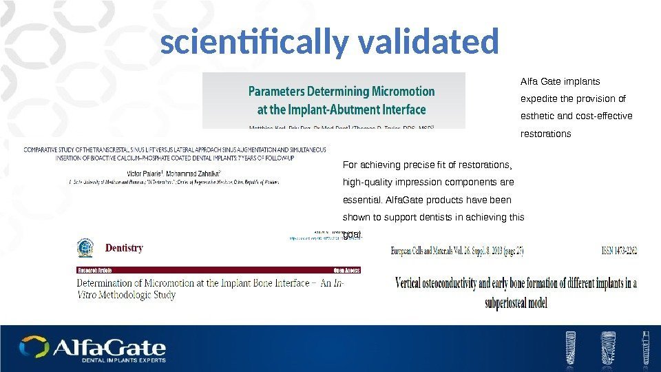 scientifically validated Alfa Gate implants expedite the provision of esthetic and cost-effective restorations For