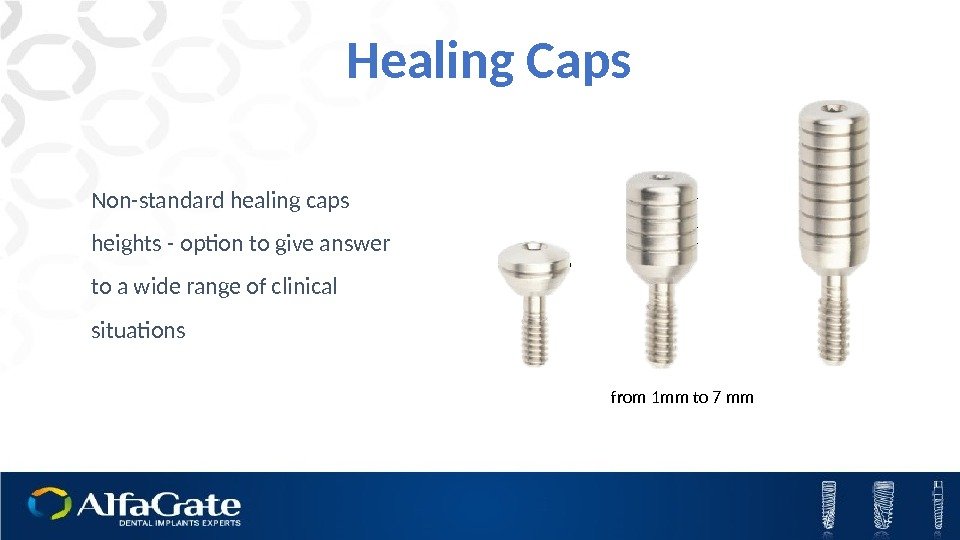Non-standard healing caps heights - option to give answer to a wide range of