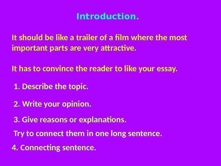 Introduction. It should be like a trailer of a film where the most important