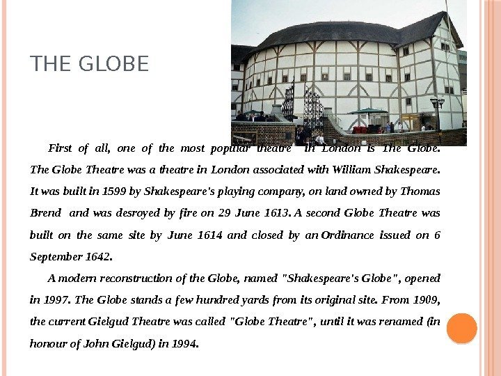 THE GLOBE First of all,  one of the most popular theatre  in