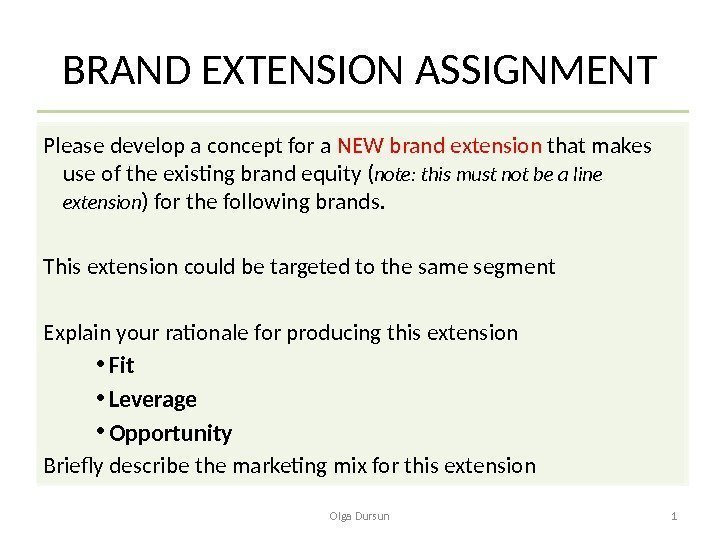 BRAND EXTENSION ASSIGNMENT Please develop a concept for a NEW brand extension that makes