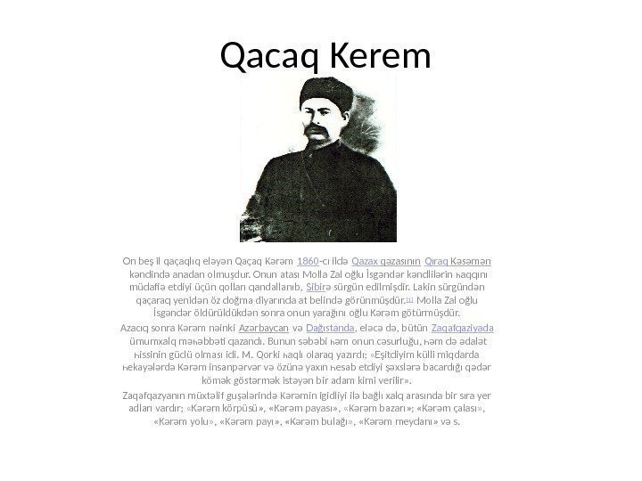 Qacaq Kerem On beş il qaçaqlıq elәyən Qaçaq Kәrəm 1860 -cı ildə Qazax 