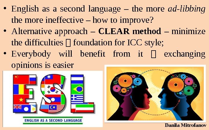   • English as a second language – the more ad-libbing the more