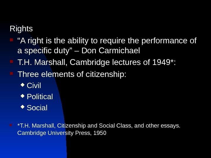 Rights “ A right is the ability to require the performance of a specific