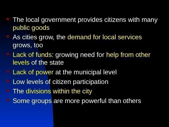  The local government provides citizens with many public goods As cities grow, the
