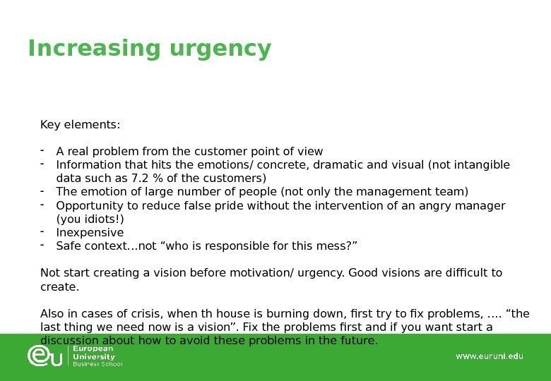 Increasing urgency Key elements: - A real problem from the customer point of view