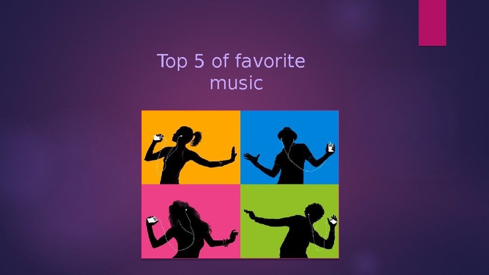   Top  5  of  favorite    music 