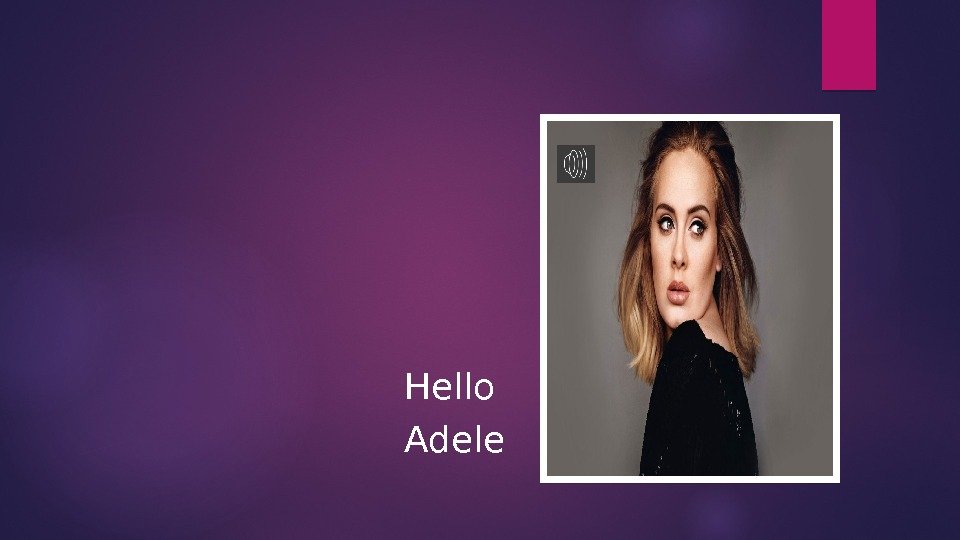 Hello Adele  