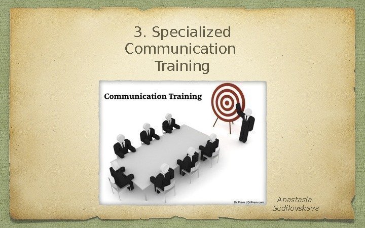 3. Specialized Communication Training Anastasia Sudilovskaya 