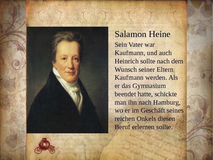 Salamon Heine Sein Vater war Kaufmann, und auch Heinrich sollte nach dem Wunsch seiner