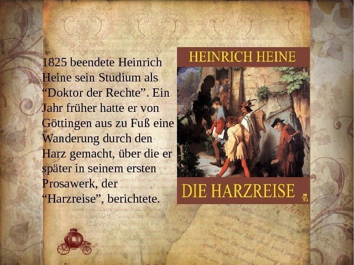 1825 beendete Heinrich Heine sein Studium als “Doktor der Rechte”. Ein Jahr früher hatte