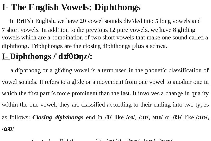 I- The English Vowels: Diphthongs I- Diphthongs / ˈ d fθ ŋz/: ɪ ɒ