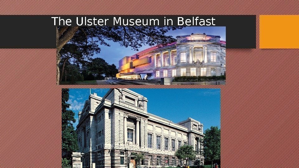 The Ulster Museum in Belfast 