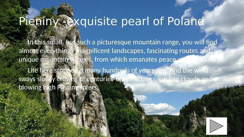 Pieniny -exquisite pearl of Poland In this small, but such a picturesque mountain range,