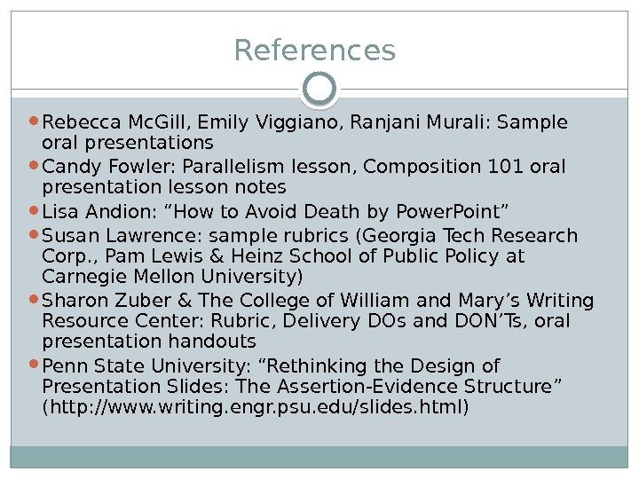 References  Rebecca Mc. Gill, Emily Viggiano, Ranjani Murali: Sample oral presentations  Candy