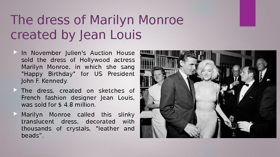 The dress of Marilyn Monroe created by Jean Louis In November Julien's Auction House