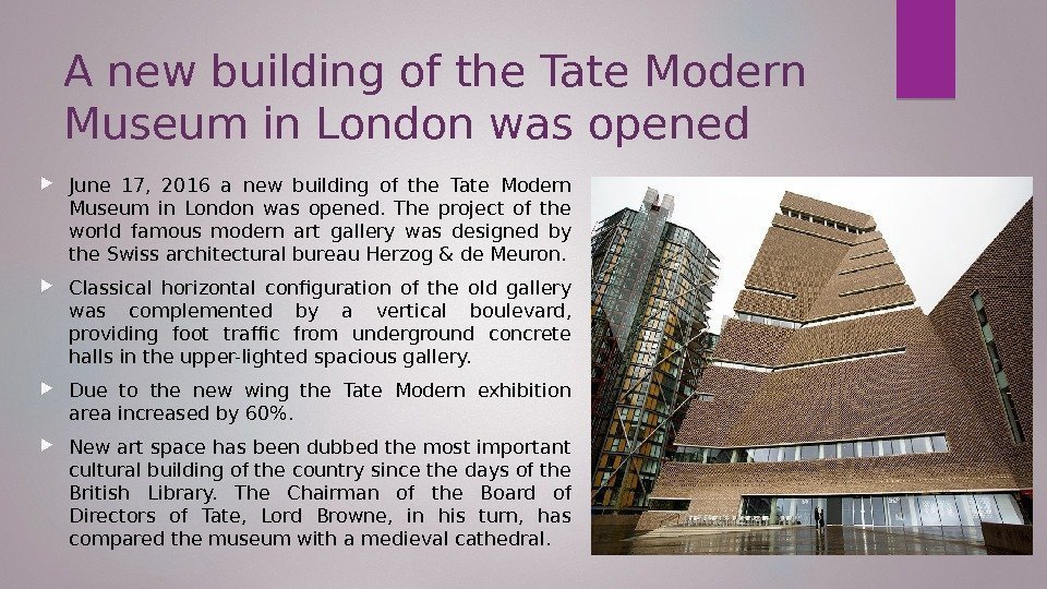 A new building of the Tate Modern Museum in London was opened June 17,