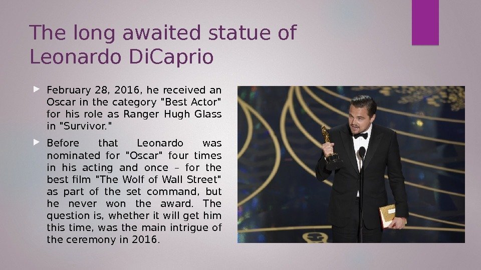 The long awaited statue of Leonardo Di. Caprio February 28, 2016, he received an