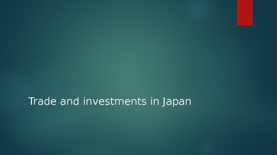 Trade and investments in Japan  