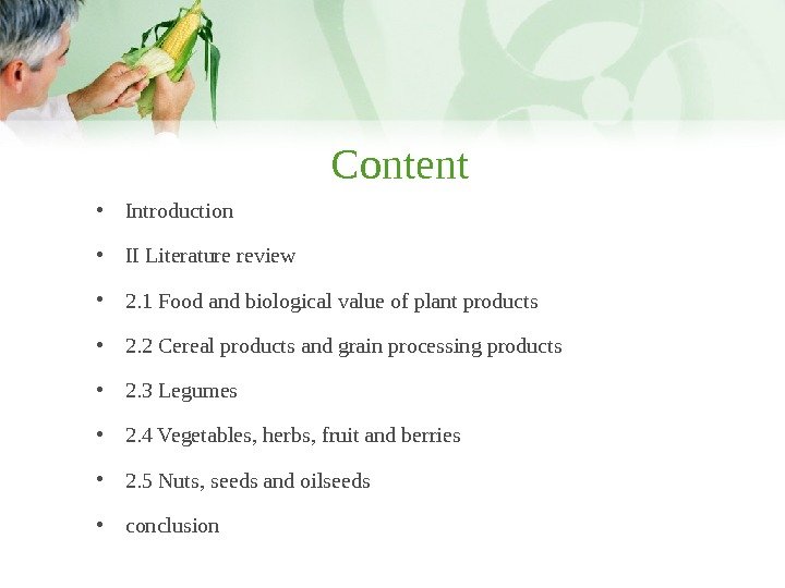 Content • Introduction • II Literature review • 2. 1 Food and biological value