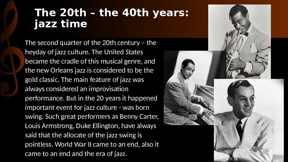 The 20 th – the 40 th years:  jazz time The second quarter