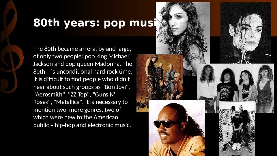 80 th years: pop music time The 80 th became an era, by and