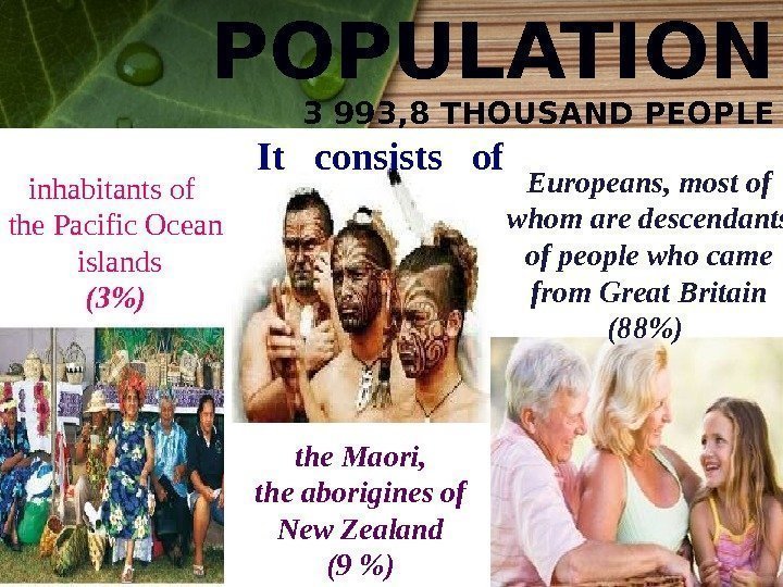 POPULATION 3 993, 8 THOUSAND PEOPLE the Maori, the aborigines of New Zealand (9