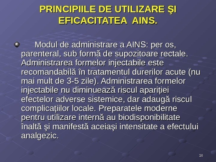 1010 PRINCIPIILE DE UTILIZARE ŞI ŞI EFICACITATEA AINS. Modul de administrare a AINS: per