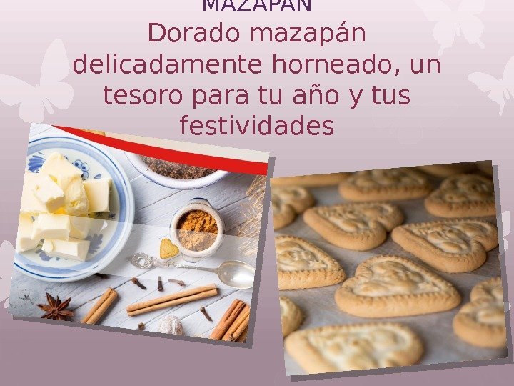 MAZAPÁN Dorado mazapán delicadamente horneado, un tesoro para tu año y tus festividades 