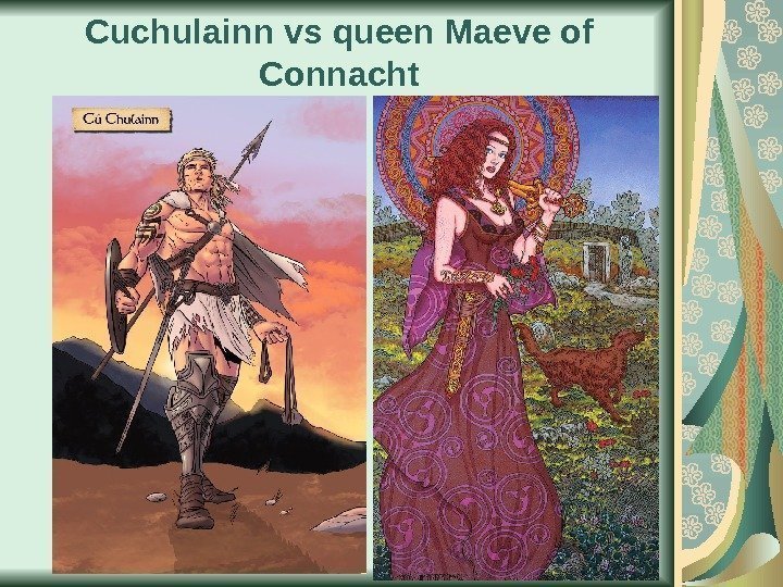 Cuchulainn vs queen Maeve of Connacht 