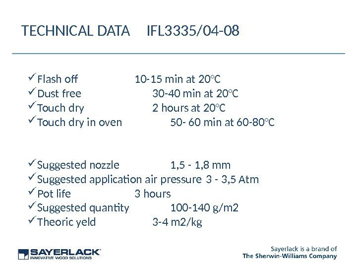 TECHNICAL DATA IFL 3335/04 -08 Flash of 10 -15 min at 20°C Dust free