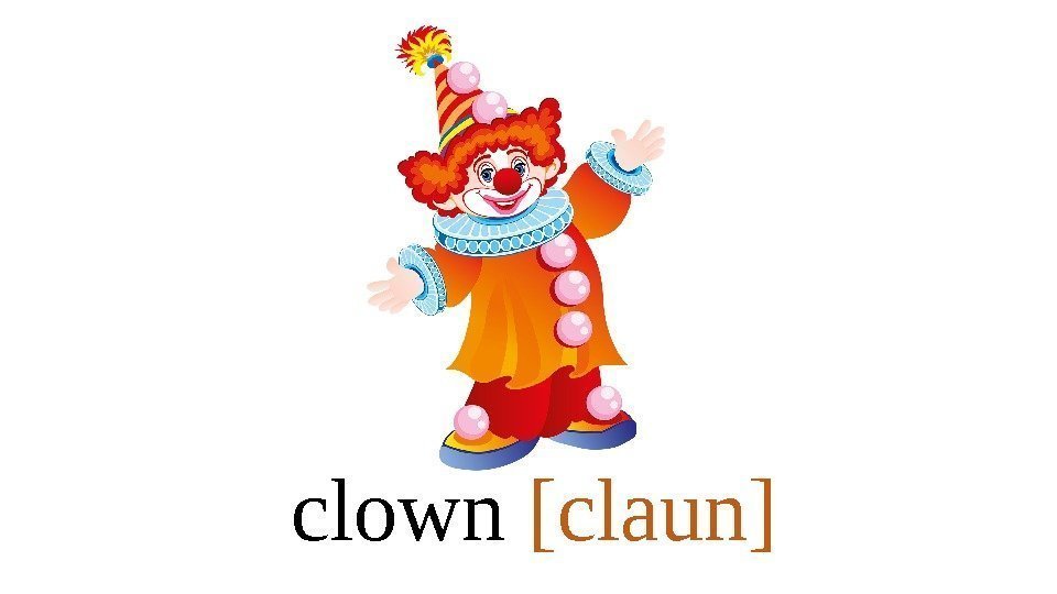 clown [claun] 