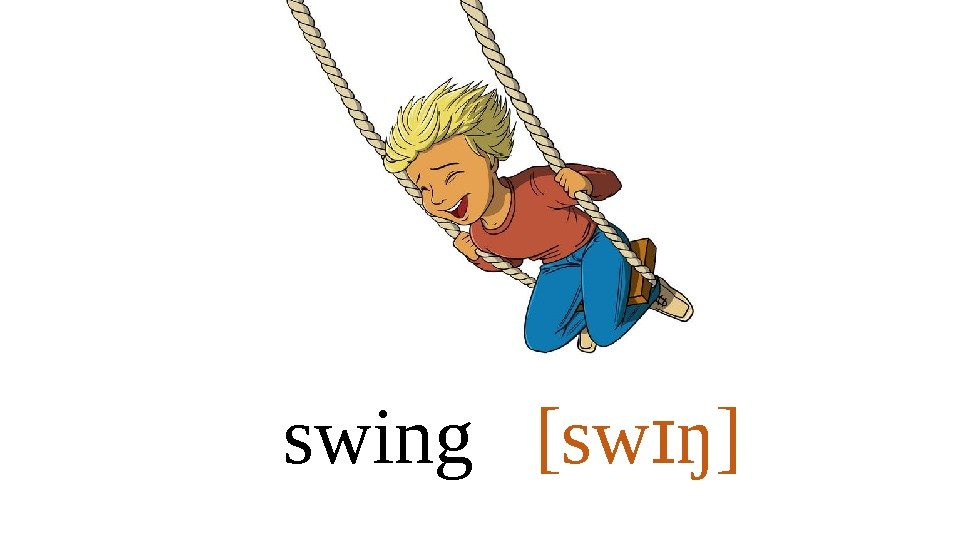 swing  [sw ŋ]ɪ 