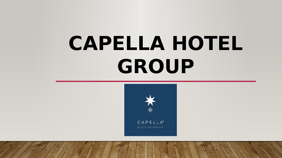 CAPELLA HOTEL GROUP 