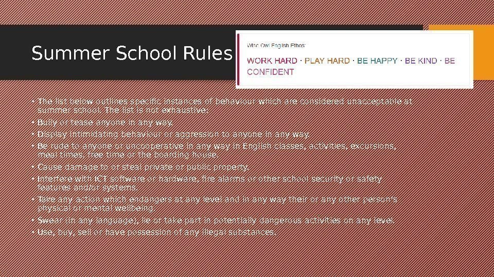 Summer School Rules • The list below outlines specific instances of behaviour which are