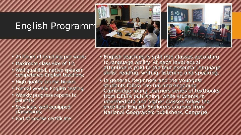 English Programme • 25 hours of teaching per week;  • Maximum class size