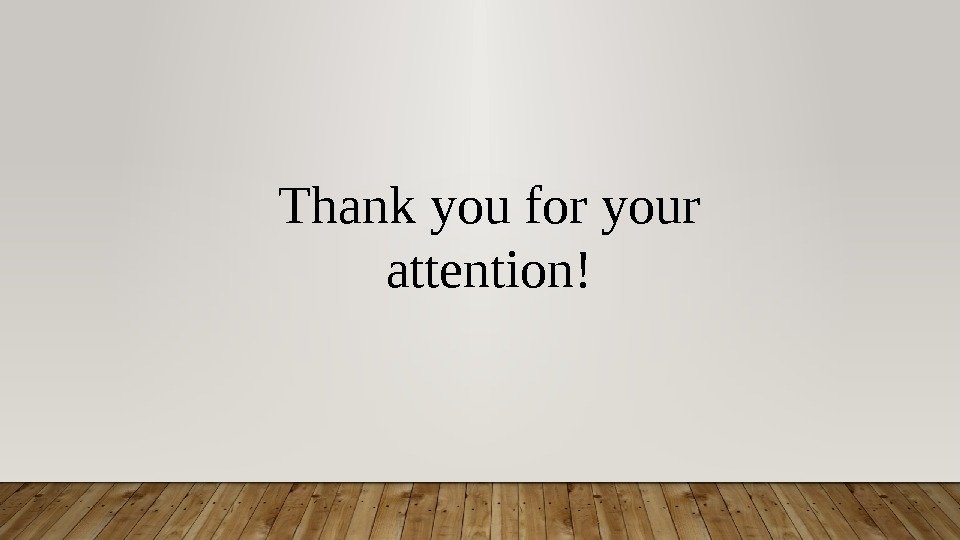 Thank you for your attention! 