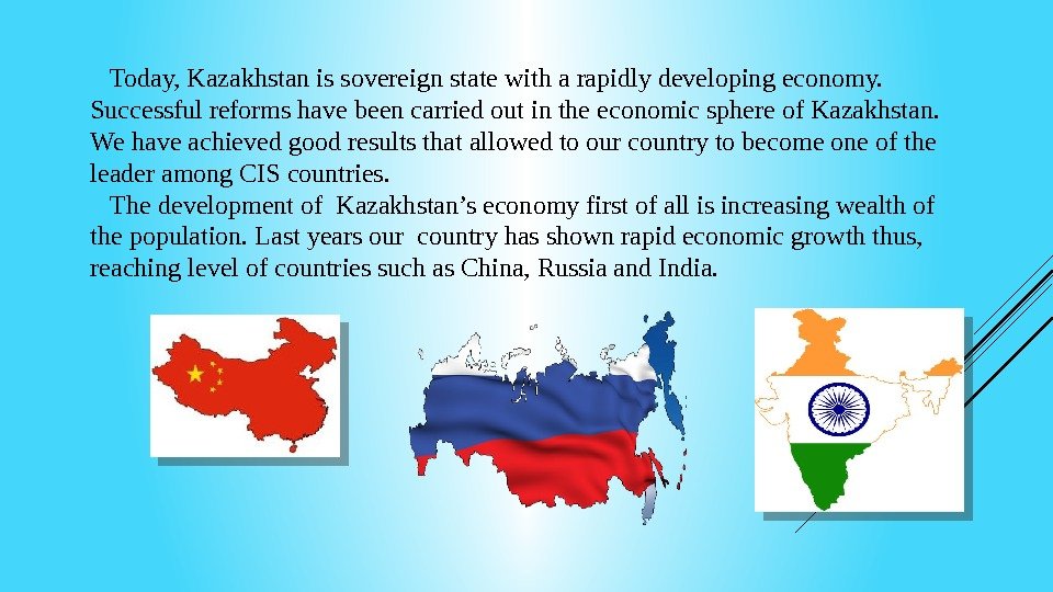   Today, Kazakhstan is sovereign state with a rapidly developing economy.  Successful