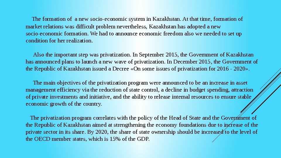   The formation of a new socio-economic system in Kazakhstan. At that time,