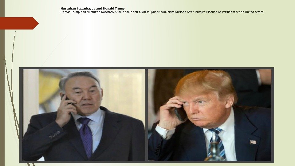 Nursultan Nazarbayev and Donald Trump and Nursultan Nazarbayev held their first bilateral phone conversation