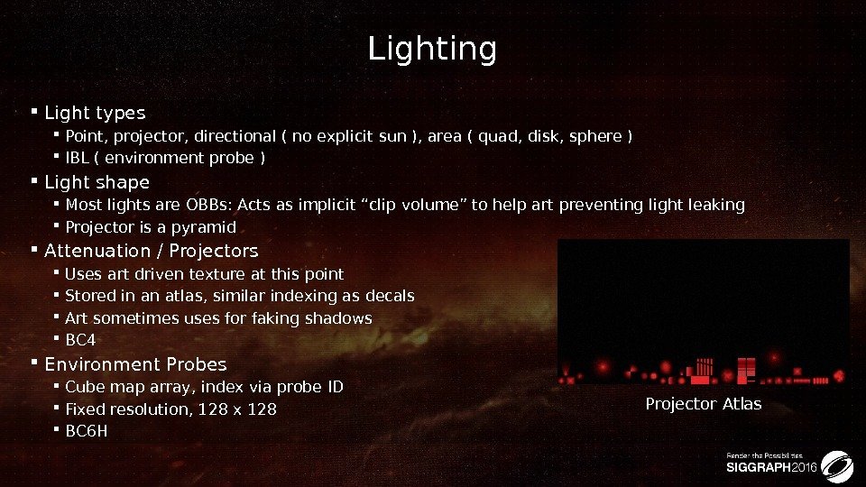 Lighting Light types  Point, projector, directional ( no explicit sun ), area (