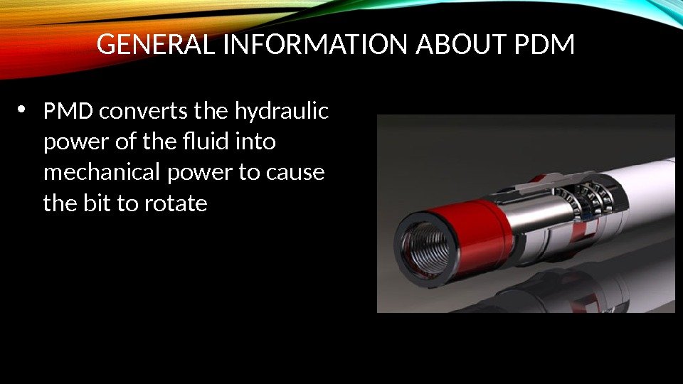 GENERAL INFORMATION ABOUT PDM • PMD converts the hydraulic power of the fluid into