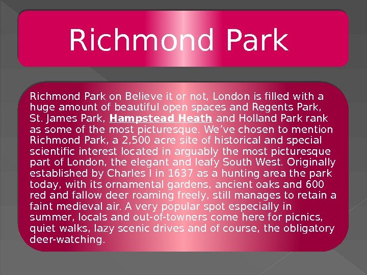  Richmond Park on Believe it or not, London is filled with a huge