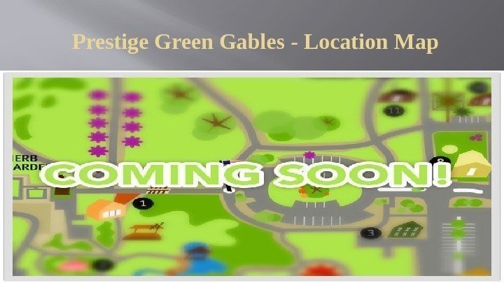 Prestige Green Gables - Location Map 