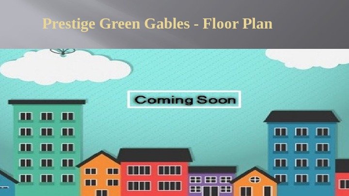 Prestige Green Gables - Floor Plan 