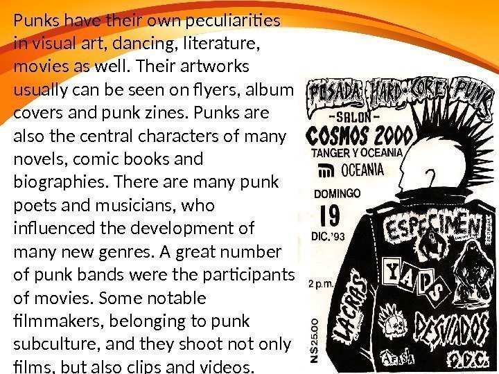  Punks have their own peculiarities in visual art, dancing, literature,  movies as