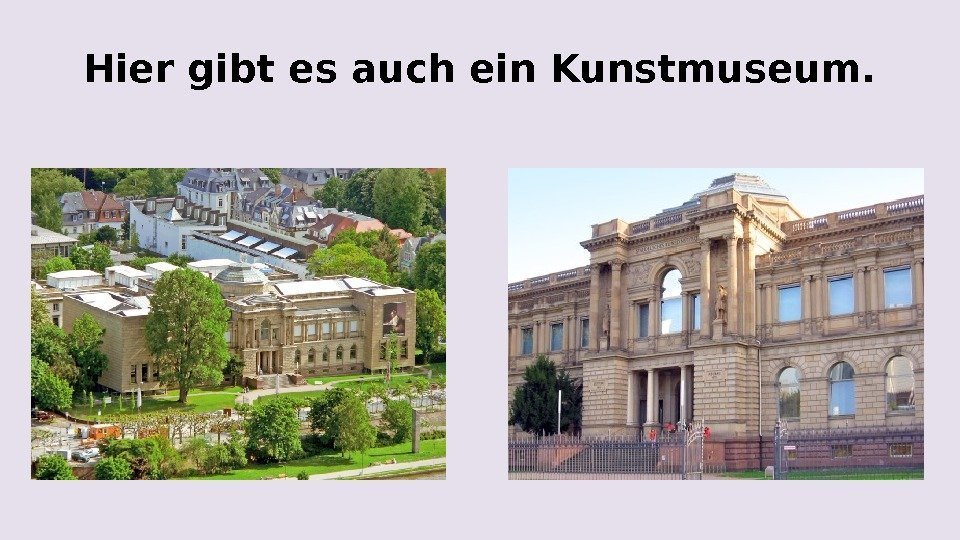 Hier gibt es auch ein Kunstmuseum. 